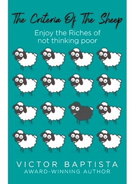预订 The Criteria Of The Sheep: Enjoy the Riches of Not Thinking Poor: 9798536891667