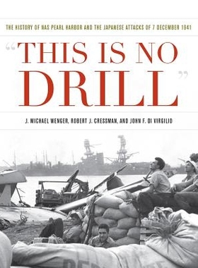 预订 This is No Drill: The History of NAS Pearl Harbor and the Japanese Attacks of 7 December 1941 这不是演习：NAS珍珠港