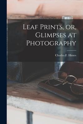 [预订]leaf prints, or, glimpses at photography 9781014330154