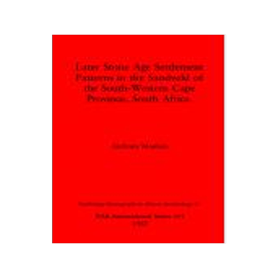 [预订]Later Stone Age Settlement patterns in the Sandveld of the South-Western Cape Province, South Africa 9780860544548