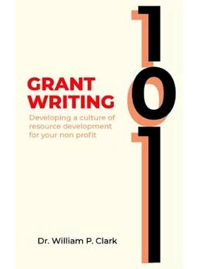 预订 Grant Writing 101: Developing a culture of resource development for your nonprofit: 9781645708803