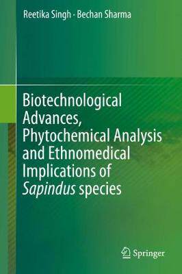 【预订】Biotechnological Advances, Phytochemical Analysis and Ethnomedical Implications of Sapindus Species