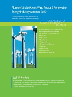 预订 Plunkett’s Solar Power, Wind Power & Renewable Energy Industry Almanac 2020 普朗克特太阳能、风能和可再生能源产业年