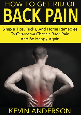 【预订】Back Pain: Simple Tips, Tricks, and Home Remedies to Overcome Chronic Back Pain and Be Happy Again
