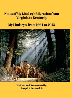 预订 Notes of My Lindsey’s Migration from Virginia to Kentucky: My Lindsey’s from 1664 to 2025: 9781300485636