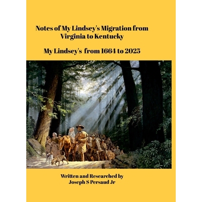 预订 Notes of My Lindsey’s Migration from Virginia to Kentucky: My Lindsey’s from 1664 to 2025: 9781300485636