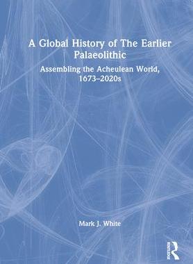 [预订]A Global History of The Earlier Palaeolithic 9781032263403