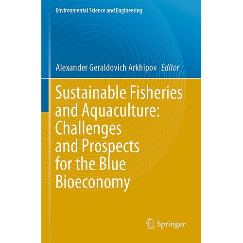 预订 Sustainable Fisheries and Aquaculture Challenges and Prospects for the Blue Bioeconomy 可持续渔业与水产养殖:蓝色生