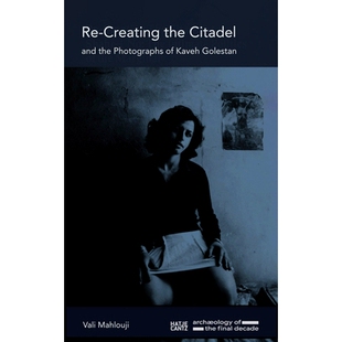预订 Re-Creating the Citadel and the Photographs of Kaveh Golestan: 9783775757621