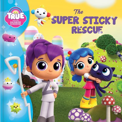 【预订】True and the Rainbow Kingdom: The Super Sticky Rescue