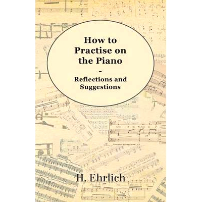 预订 How to Practise on the Piano - Reflections and Suggestions: 9781444601428