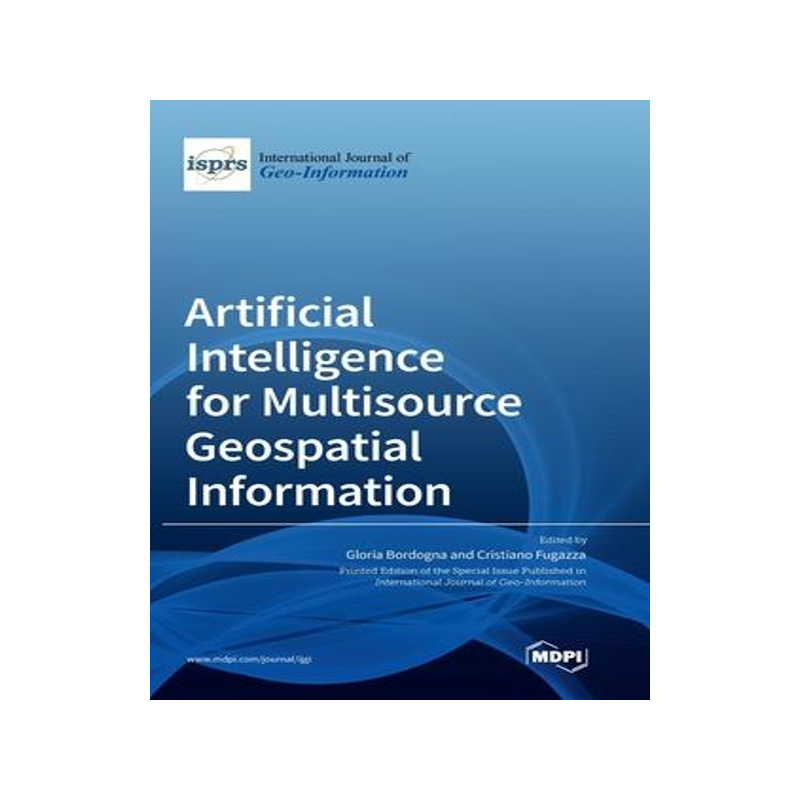 [预订]Artificial Intelligence for Multisource Geospatial Information 9783036563879