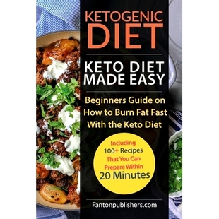With Ketogenic Fast Including Easy Guide Fat Beginners Rec 100 Keto Diet Burn Made the How 预订