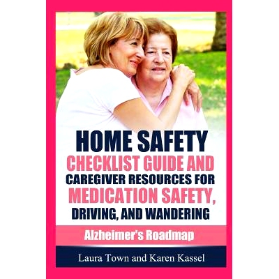 预订 Home Safety Checklist Guide and Caregiver Resources for Medication Safety, Driving, and Wandering: 9780996983266