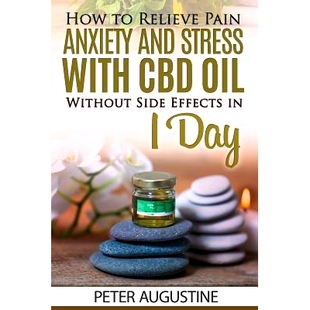 预订 How to Relieve Pain, Anxiety and Stress With CBD Oil Without Side Effects in 1 Day: 9781096856818