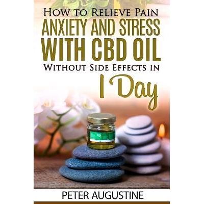 预订 How to Relieve Pain, Anxiety and Stress With CBD Oil Without Side Effects in 1 Day: 9781096856818