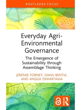预订 Everyday Agri-Environmental Governance: The Emergence of Sustainability through Assemblage Thinking 日常农业-环境治