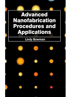 预订 Advanced Nanofabrication Procedures and Applications 先进的纳米加工程序和应用: 9781632380173