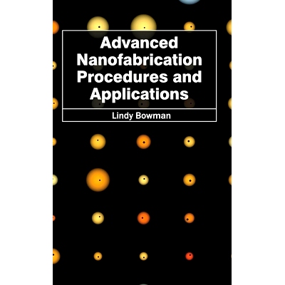 预订 Advanced Nanofabrication Procedures and Applications 先进的纳米加工程序和应用: 9781632380173