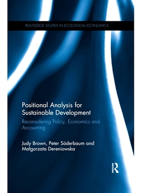 预订 Positional Analysis for Sustainable Development: Reconsidering Policy, Economics and Accounting 可持续发展的位置分