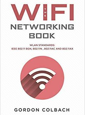 【预售】The WiFi Networking Book: WLAN Standards: IEEE 802.11 bgn, 802.11n, 802.11ac and 802.11ax