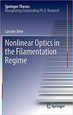 【预订】Nonlinear Optics in the Filamentation Regime 9783642309298