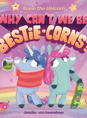 预订 Kevin the Unicorn: Why Can’t We Be Bestie-corns?: 9781984814807