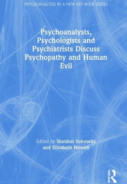 【预订】Psychoanalysts, Psychologists and Psychiatrists Discuss Psychopathy and Human Evil
