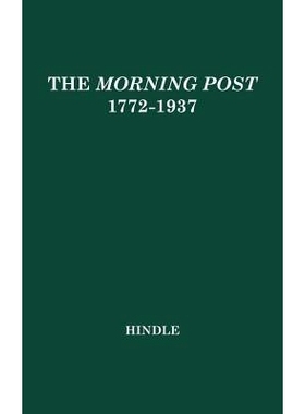 预订 The Morning Post, 1772-1937: Portrait of a Newspaper: 9780837172439