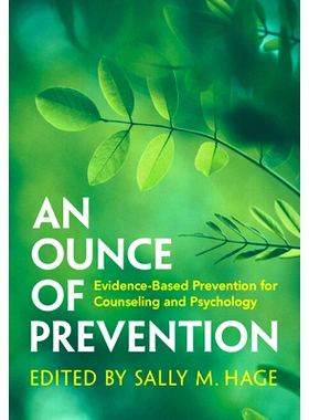 预订 An Ounce of Prevention: Evidence-Based Prevention for Counseling and Psychology 预防措施：询证心理咨询预防: 9781009