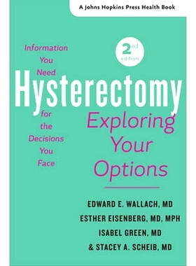 预订 Hysterectomy: Exploring Your Options 子宫切除术：探索您的选择: 9781421416311