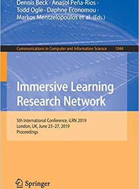 【预售】Immersive Learning Research Network: 5th International Conference, Ilrn 2019, London, Uk, June 23-27, 2019...