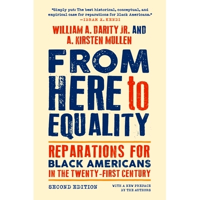 预订 From Here to Equality, Second Edition: Reparations for Black Americans in the Twenty-First Century 从这里到平等，*