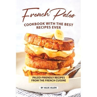 Recipes French The 预订 Ever Cuisine Cookbook from Paleo 9781687097941 with Friendly Best
