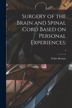 [预订]Surgery of the Brain and Spinal Cord Based on Personal Experiences;; 1 9781013385964