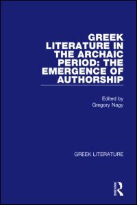 【预订】Greek Literature in the Archaic Period: The Emergence of Authorship