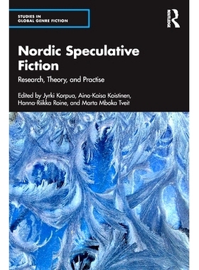 预订 Nordic Speculative Fiction: Research, Theory, and Practise 北欧投机小说：研究、理论与实践: 9781032910475