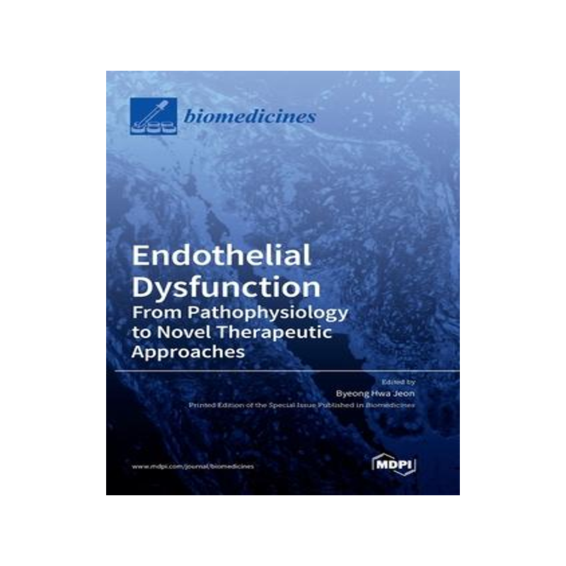 [预订]Endothelial Dysfunction: From Pathophysiology to Novel Therapeutic Approaches: From Pathophysiology  9783036530369