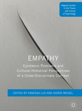 【预订】Empathy: Epistemic Problems and Cultural-Historical Perspectives of a Cross-Disciplinary Concept
