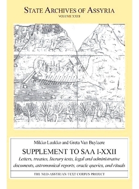 预订 Supplement to SAA I–XXII: Letters, Treaties, Literary Texts, Legal and Administrative Documents, Astronomical Repo