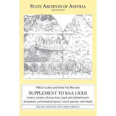 预订 Supplement to SAA I–XXII: Letters, Treaties, Literary Texts, Legal and Administrative Documents, Astronomical Repo