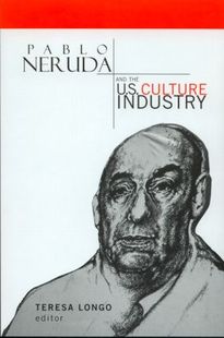 Neruda and the Culture Pablo U.S. Industry 预订