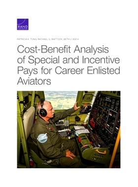 预订 Cost-Benefit Analysis of Special and Incentive Pays for Career Enlisted Aviators: 9781977406064
