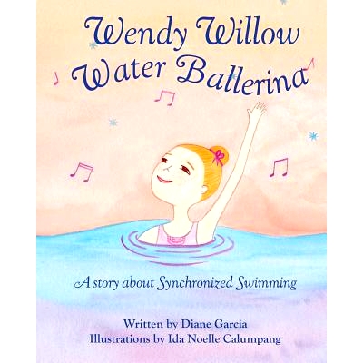 预订 Wendy Willow Water Ballerina: A story about Synchronized Swimming: 9781729644003