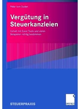 预订 Vergütung in Steuerkanzleien: Gehalt mit Excel Tools und vielen Beispielen richtig bestimmen: 9783834911315