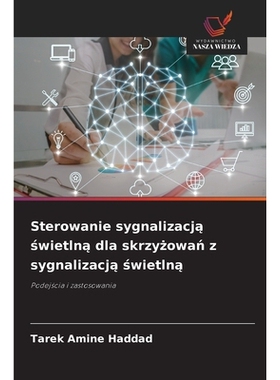 预订 Sterowanie sygnalizacja swietlna dla skrzyzowan z sygnalizacja swietlna: Podejscia i zastosowania: 9786209077319