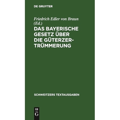 预订 Das Bayerische Gesetz über die Güterzertrümmerung: Vom 13. August 1910. Mit Erläuterungen, Vollzugsvorschriften