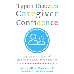 Caregiver Guide Type Diabetes Living 9780995827424 预订 Children Confidence Caregivers for with