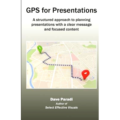 预订 GPS for Presentations: A structured approach to planning presentations with a clear message and focused content: 97