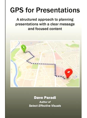 预订 GPS for Presentations: A structured approach to planning presentations with a clear message and focused content: 97